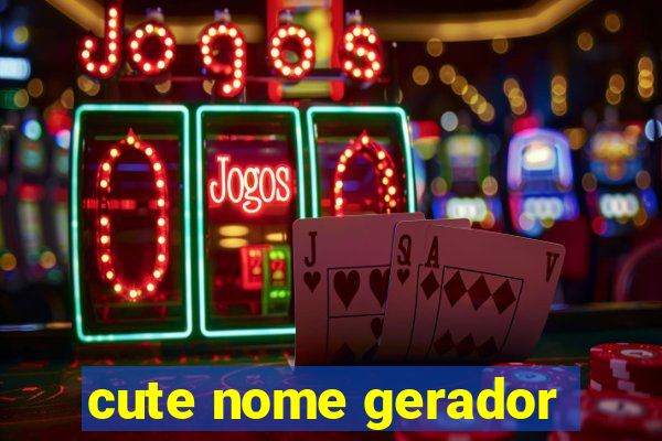 cute nome gerador